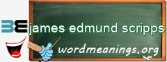 WordMeaning blackboard for james edmund scripps